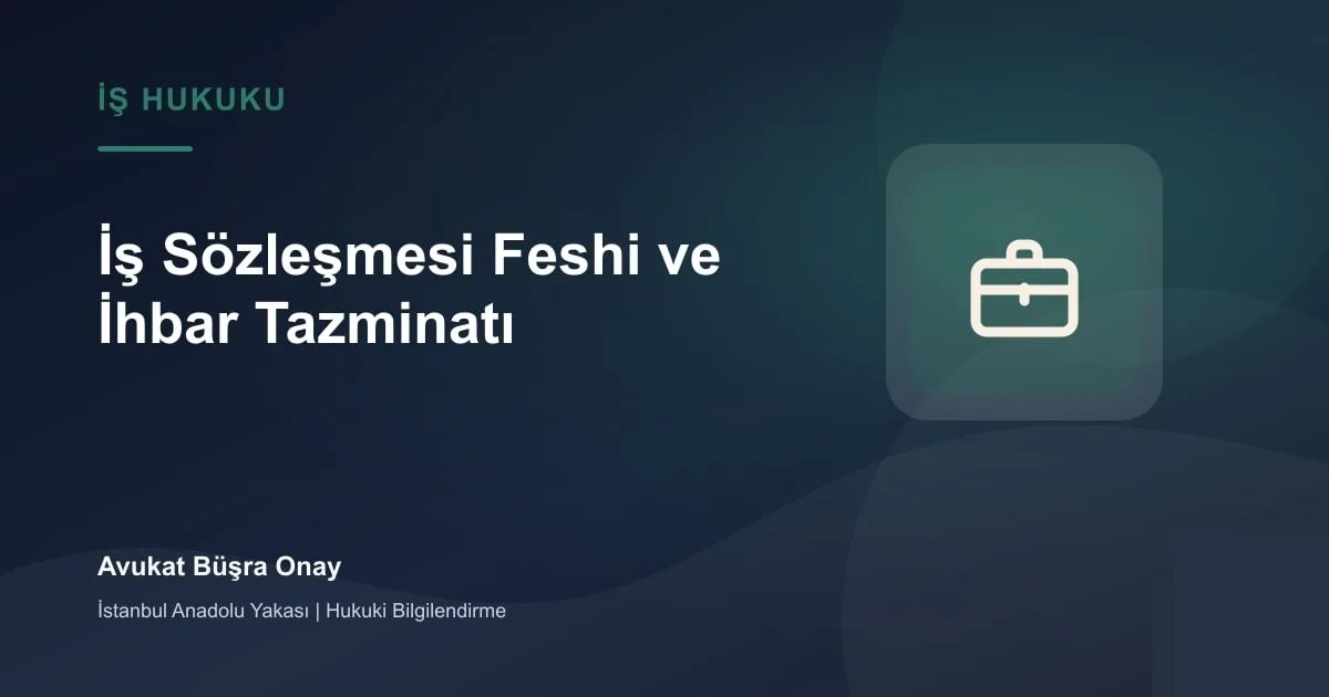 İş sözleşmesi feshi ve ihbar tazminatı için fesih bildirimi