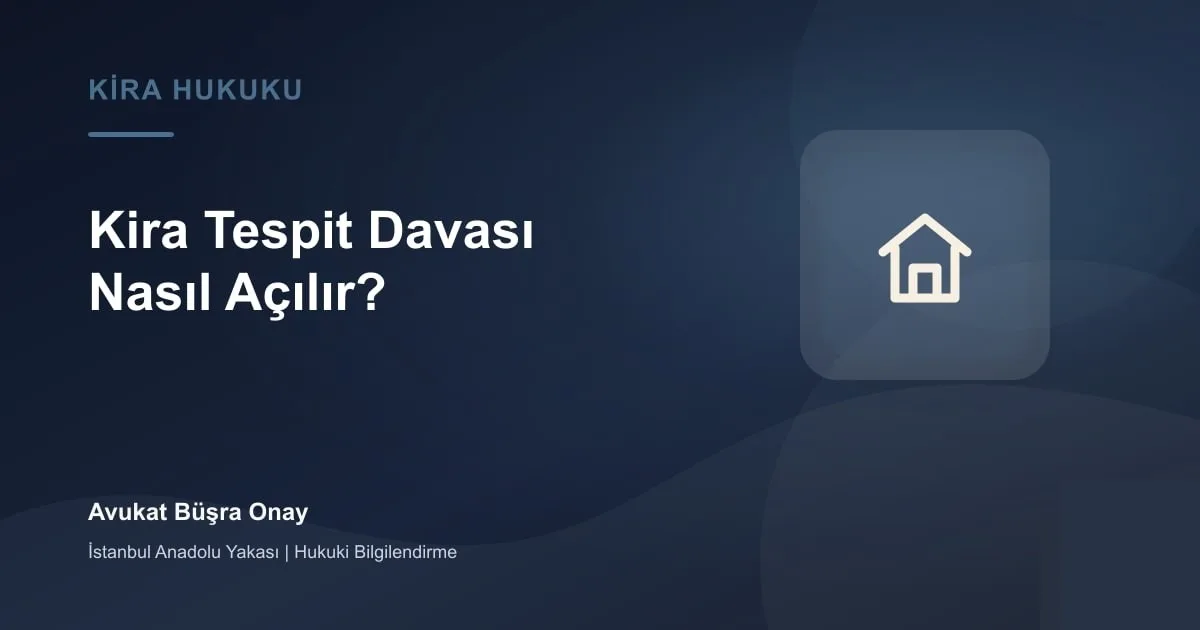 Kira tespit davası için kira sözleşmesi ve emsal kira araştırması
