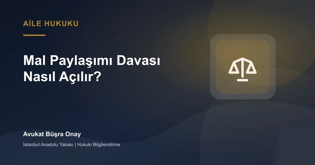 Mal paylaşımı davası için edinilmiş mallara katılma belgeleri