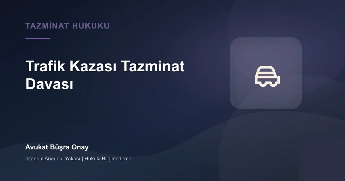 Araç Değer Kaybı Tazminatı: Hakkınızı Nasıl Alırsınız? (2026)