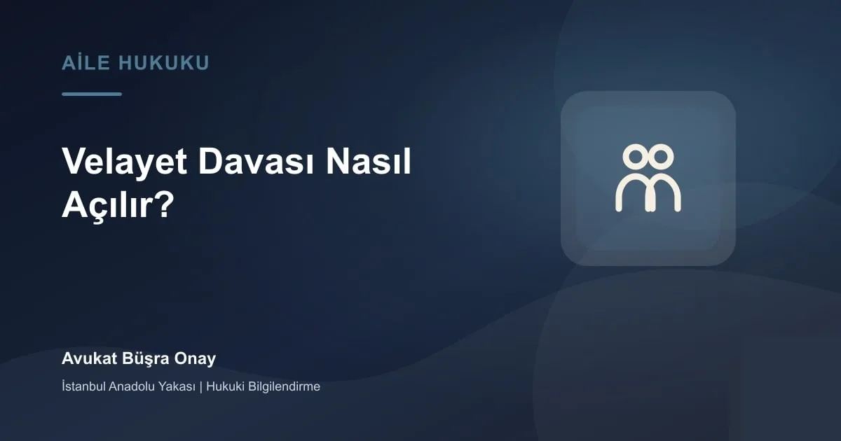 Velayet davası süreci için çocuk ve aile mahkemesi dosyası